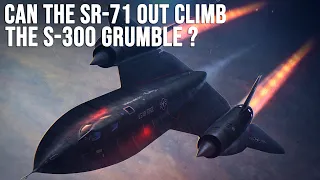 Can the SR-71 Blackbird Out Climb the S-300 Grumble ? | Digital Combat Simulator | DCS |