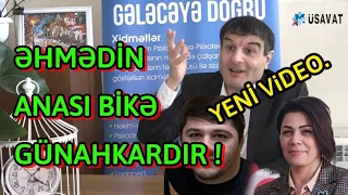 Qatil Əhmədin anası Bikə günahkardır