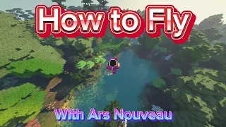 Ars Nouveau How to Fly