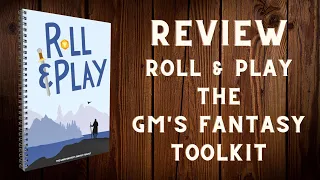 RPG Review: Roll & Play: The Game Master's Fantasy Tool Kit.