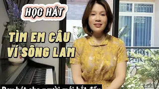 Học hát TÌM EM CÂU VÍ SÔNG LAM - st Ngô Sỹ Ngọc | Thanh nhạc Phạm Hương