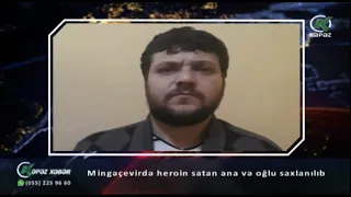 Mingəçevirdə heroin satan ana və oğlu saxlanılıb