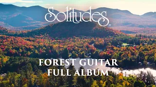 1 hour of Relaxing Music: Dan Gibson’s Solitudes - Forest Guitar (Full Album)