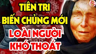 Bà Vanga Tiên Tri: Thảm Kịch KINH HOÀNG Sẽ Xảy Ra Vào 2022 Khi Biến Chủng Mới Hủy Diệt Nhân Loại