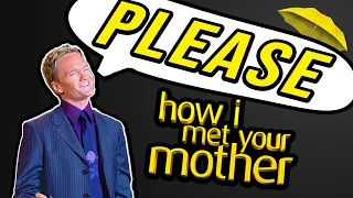 Every "Please" - How I Met Your Mother