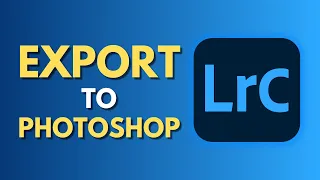 How To Export to Photoshop and Back to Lightroom Classic | Edit Lightroom and Photoshop | Tutorial