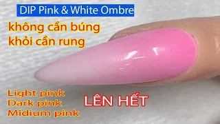 DIP Ombre Pink & White - Không Búng - Không Rung -  Lên MÀU ĐẸP