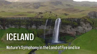 Iceland : Nature's Symphony in the Land of Fire and Ice
