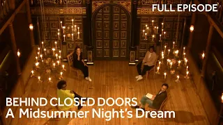 A Midsummer Night's Dream | Behind Closed Doors (2021) Full Episode | Shakespeare's Globe