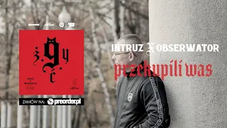 Intruz x Obserwator - Przekupili Was (prod. Phono CoZaBit)