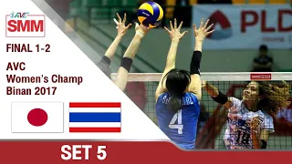 Japan (日本)  vs Thailand (ไทย) | AVC Women's Champ Binan 2017 |Gold Medal | SET 5