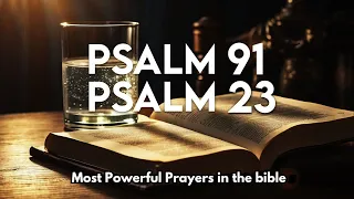 LISTEN THIS PSALM 23 AND PSALM 91 | MOST POWERFUL PRAYERS IN THE BIBLE!!!