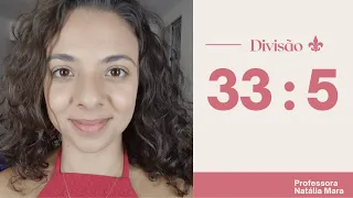 "33/5 " "33 dividido por 5" "33:5" "Dividir 33 por 5" "dividir 33 entre 5" "aula de divisão difícil"