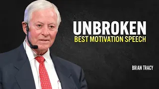 UNBROKEN - Brian Tracy Motivation