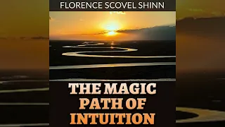 The Magic Path of Intuition - Florence Scovel Shinn (Full Audiobook)