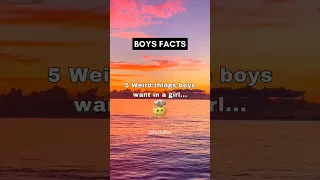 5 WEIRD THINGS boys want in a girl | Boys Facts ♂️ #shorts