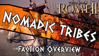 Total War: Rome II - Nomadic Tribes Culture Pack ~ Introduction + Overview!