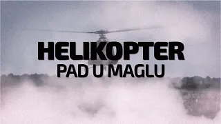 Specijalna emisija: Helikopter - pad u maglu