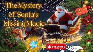 Kids Magic Adventure | The Mystery of Santa’s Missing Magic  | English Story | Bedtime Story