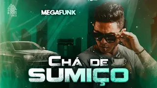 MEGA FUNK - CHÁ DE SUMIÇO (REGIS BEAT)