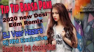 Tip Tip Barsa Pani (Remix) | 2k20 Desi Edm Mix | Dj veer Hazara | Dj Rht Exclusive