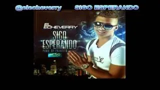 ★★NEW ROMANTIC REGGAETON★★ EL ECHEVERRY - SIGO ESPERANDO DownloadDownload