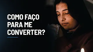 O que fazer para ME CONVERTER?