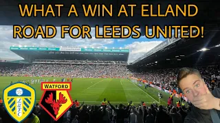 WHAT A WIN FOR LEEDS UNITED AT ELLAND ROAD AGAINST WATFORD!