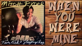 Mitch Ryder - When You Where Mine