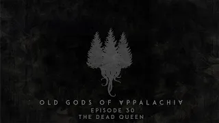 Episode 30: The Dead Queen