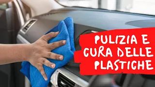 Pulizia e cura delle plastiche degli interni auto [detailing]
