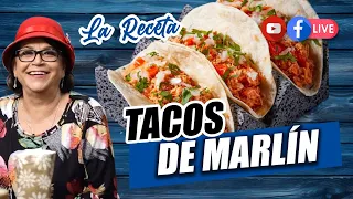 TACOS DE MARLIN (LA RECETA) - DOÑA ROSA RIVERA COCINA