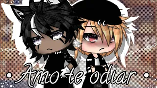 [💢💞] • Amo Te Odiar! •Yaoi [💞💢]