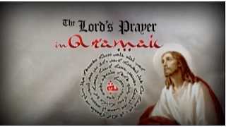 The Lord's Prayer in Aramaic: THE ANCIENT LANGUAGE OF JESUS