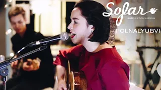 POLNALYUBVI - Заплетаю ветер на коротких волосах | Sofar St Petersburg