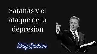 Satanás y el ataque de la depresión - Mensaje de Billy Graham 2024