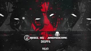 Unresolved & Andy The Core - Droppa † | Official Preview [OUT NOW]