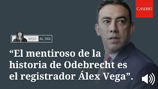 "El mentiroso de la historia de Odebrecht es el registrador Alexander Vega": María Jimena Duzán