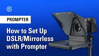 How to Set up a Mirrorless or DSLR Camera With Elgato Prompter