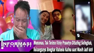 Memanas Tak Terima Vicky Prasetyo Dituding Selingkuh, Keluarga Bongkar  Kalina saat Masih Jadi Istri