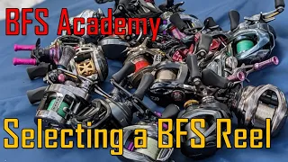 BFS Academy: How to Choose a BFS Reel? What is the Best BFS Reel?
