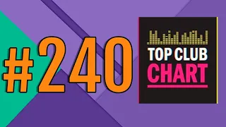 Top Club Chart #240 - Top 25 Dance Tracks (16.11.2019)