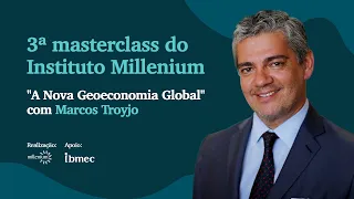 3ª Masterclass Millenium, com Marcos Troyjo