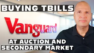 How To Buy Treasury Bills On Vanguard - At Auction And Secondary Market (Step By Step)