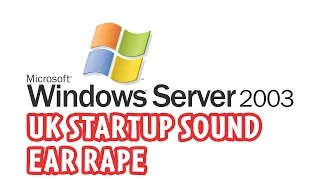 [EAR RAPE] Windows Server 2003 (UK) Startup Sound