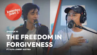 KwentoJuan - The Freedom in Forgiveness ft. Kuya Jobert [EP 10] | The Juans