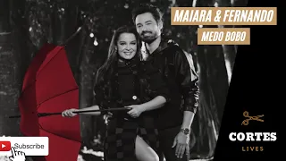 MAIARA E FERNANDO - MEDO BOBO ft. MARAISA #LiveDiaDosNamorados