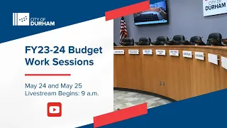 City Council Budget Work Session May 25, 2023 at 9:00 am (Part 2)