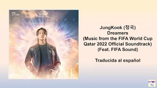JungKook (정국) - Dreamers (FIFA World Cup Qatar 2022 Official Soundtrack) en español!!!