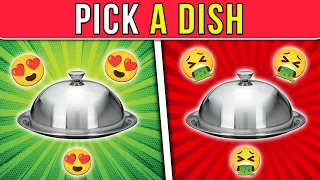 Pick a Dish - Good vs Bad FOOD EDITION